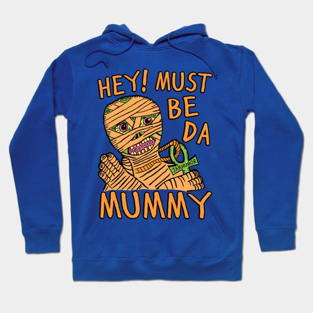 Da Mummy Hoodie by jarhumor